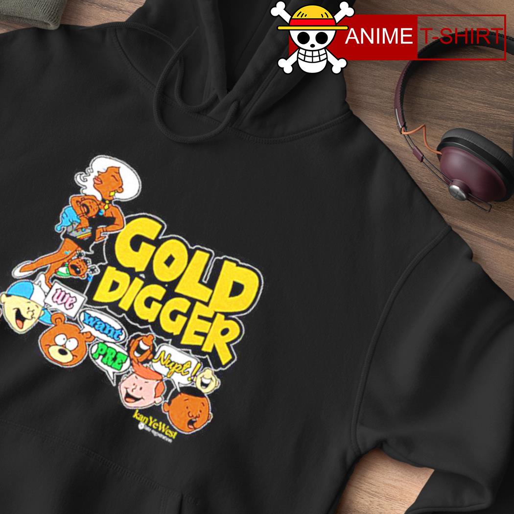 Kanye West Gold Digger shirt, hoodie, sweater, long sleeve and