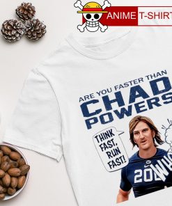 Are you faster than Chad Powers think fast run fast shirt