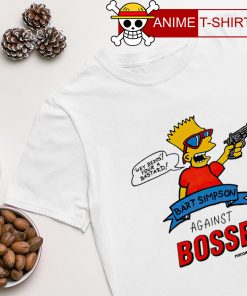 Bart simpsons against bosses shirt