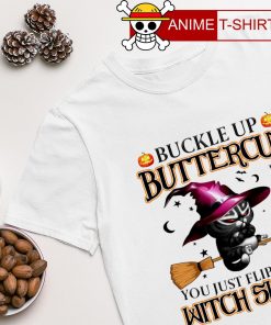 Buckle up Buttercup you just flipped my Bitch Switch Cat Halloween shirt