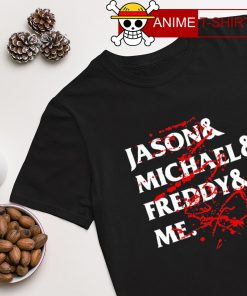 Jason and Michael and Freddy and Me T-shirt
