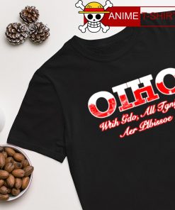OHIO with god all things aer line shirt