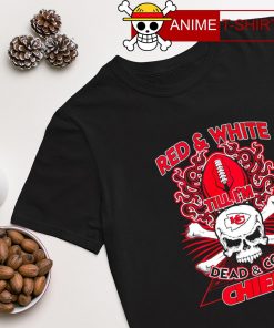 Red and White till I'm dead and cold Kansas City Chiefs T-shirt