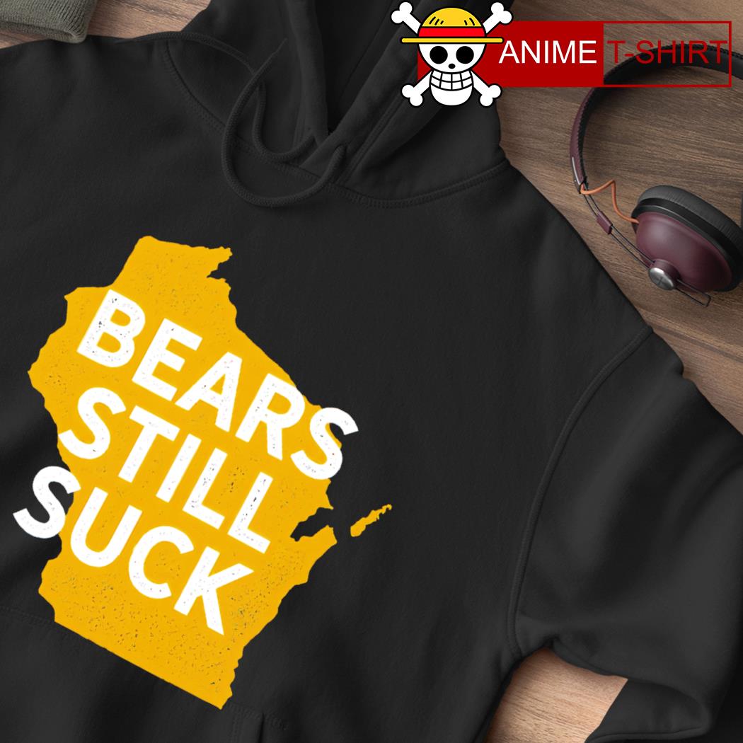 bears still suck t shirt