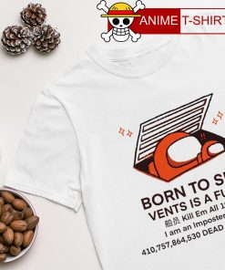Born to sus vents is a fuck kill em all 1989 T-shirt