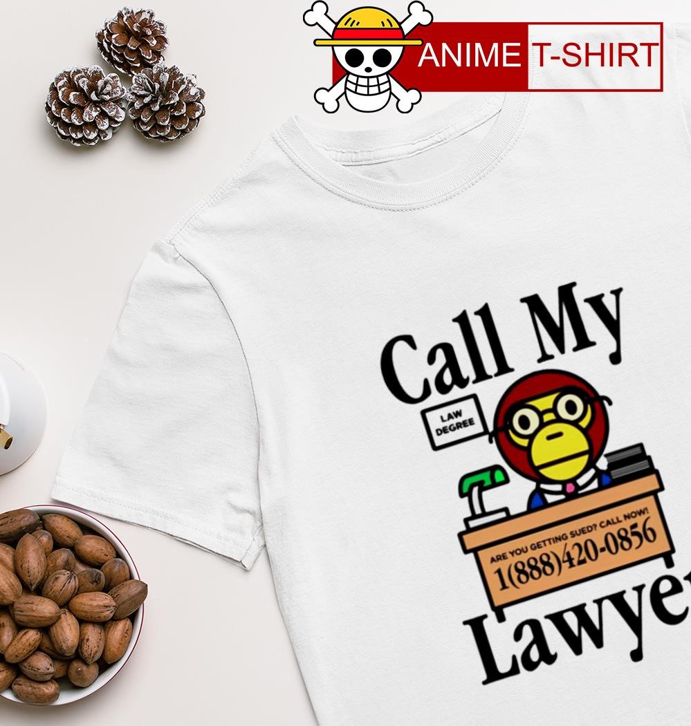 Call my lawyer law degree T-shirt