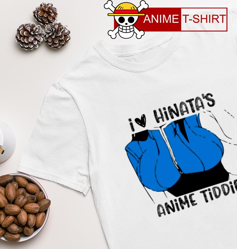 I love hinata's Anime tiddies shirt
