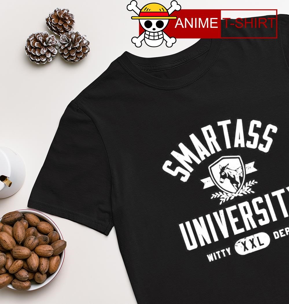 Smartass University witty dept shirt