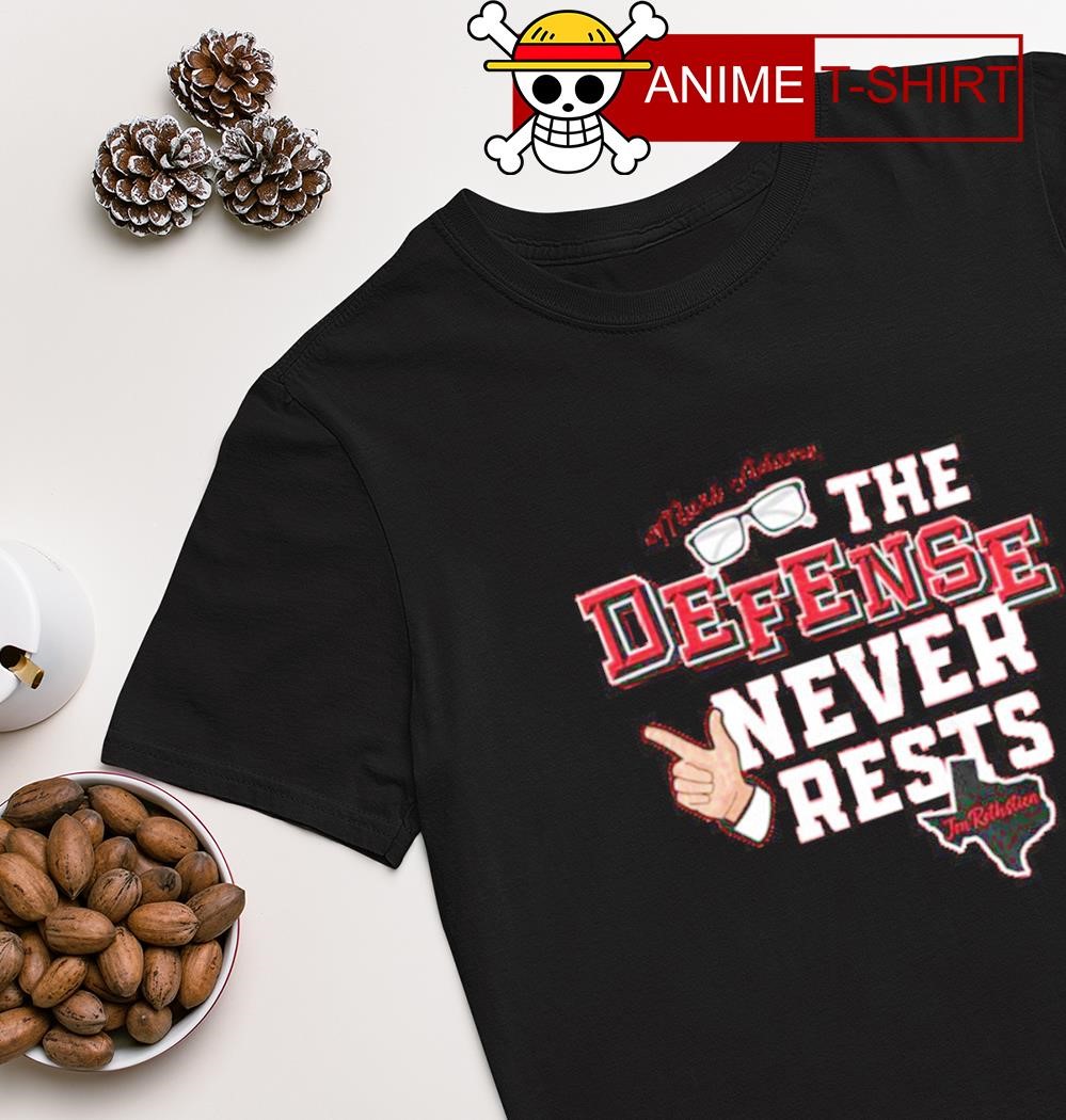 The Defense never rests Texas shirt