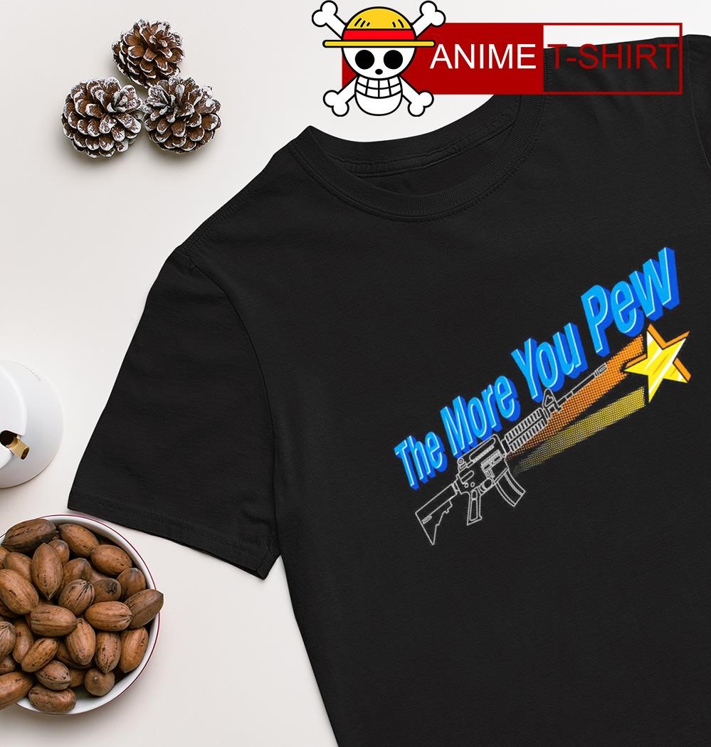 The more your pew gun star shirt