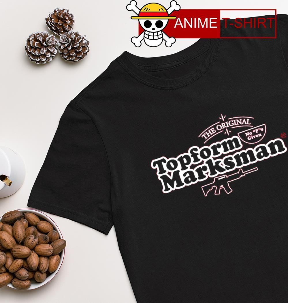 Topform Marksman the original no F's given shirt
