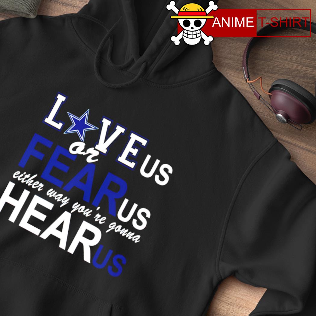 Official love Us Or Fear Us Dallas Cowboys Shirt, hoodie, sweater, long  sleeve and tank top