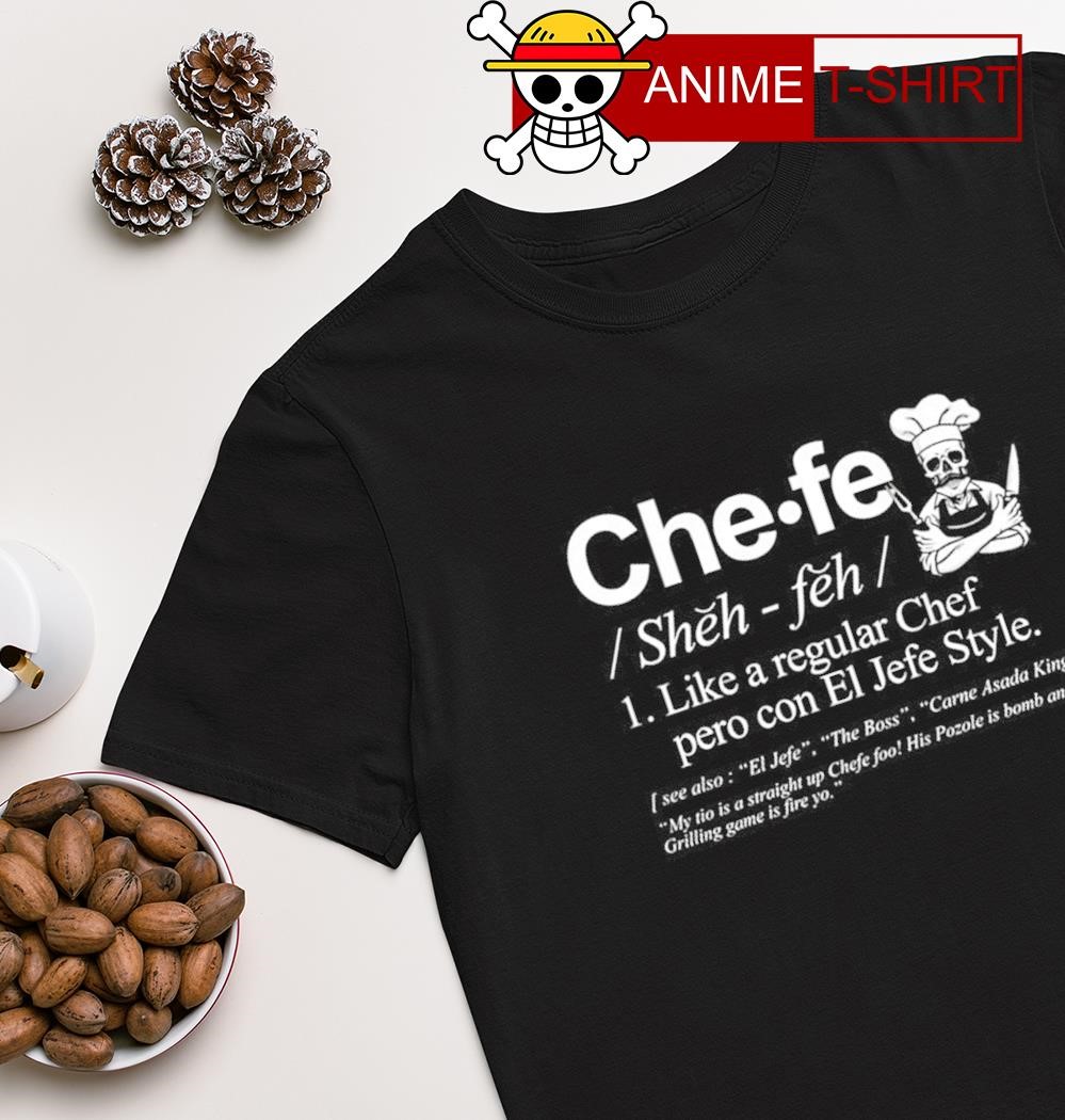 Chefe definition grilling shirt