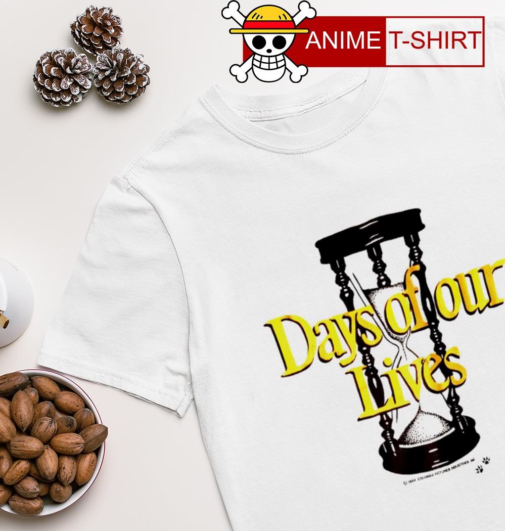 Days of our lives shirt