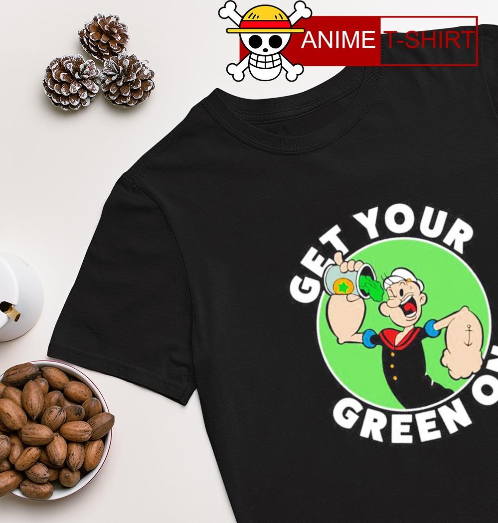 Get your green on popeye T-shirt
