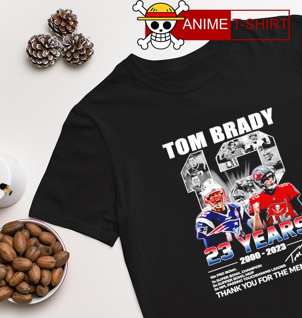 Tom Brady 15x pro Bowl 23 years 2000-2023 thank you for the memories signature shirt