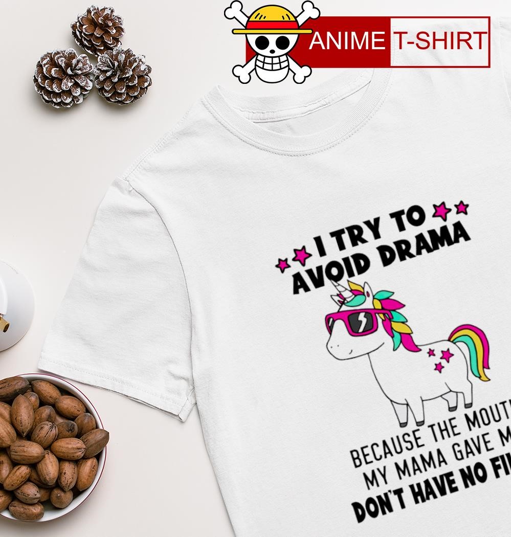 Unicorn I try to avoid drama shirt