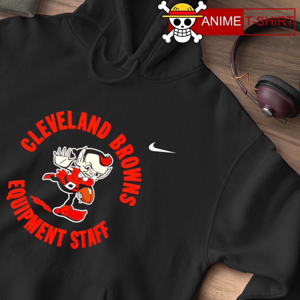 Cleveland Browns Equipment Staff Nike shirt, hoodie, sweater, long sleeve  and tank top