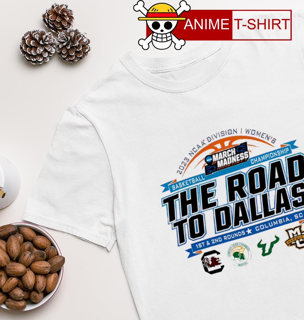 Columbia The road to Dallas March Madness NCAA Division I Women's Basketball Championship 2023 shirt