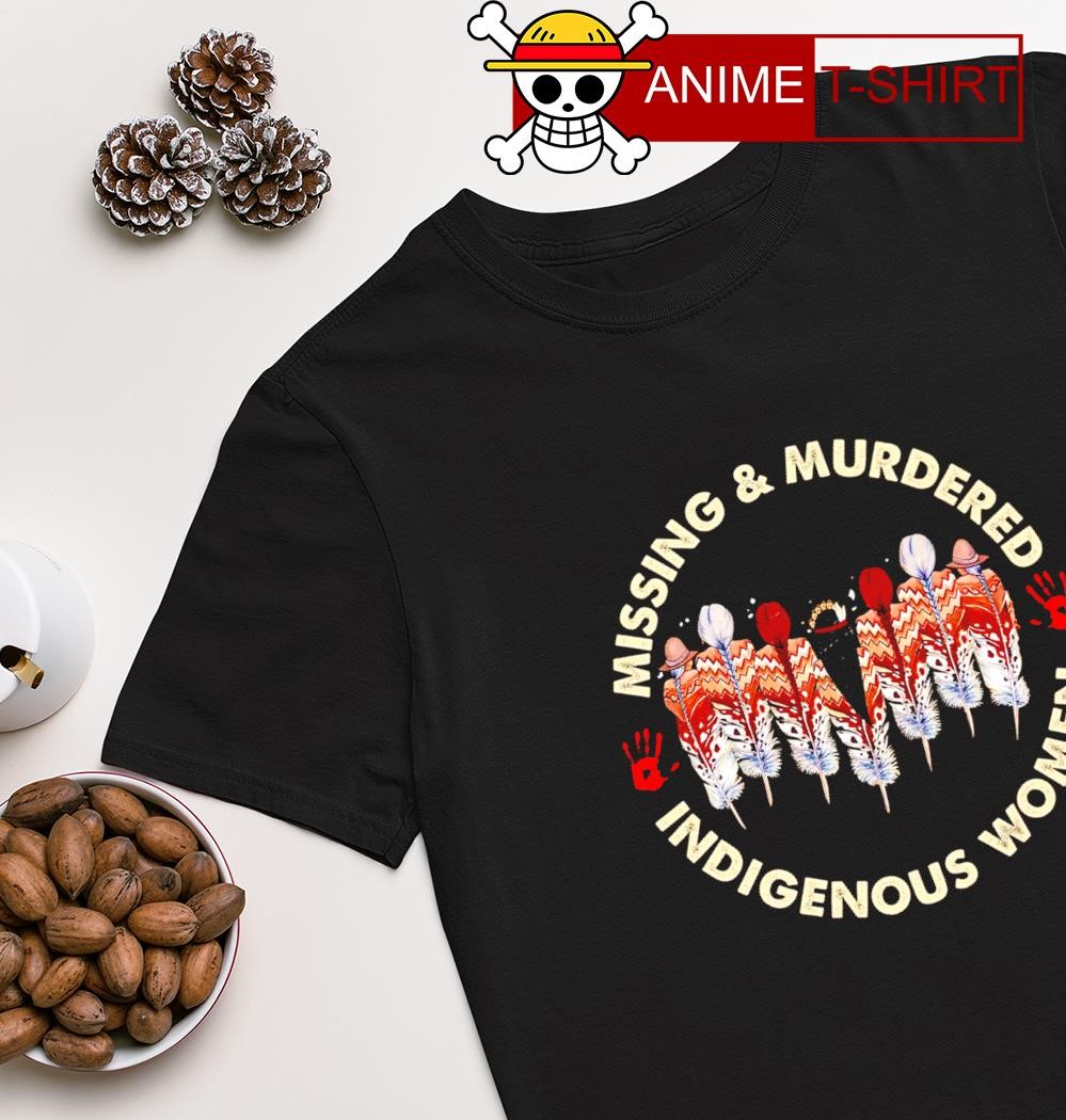 Missing and Murdered Indigenous Women shirt