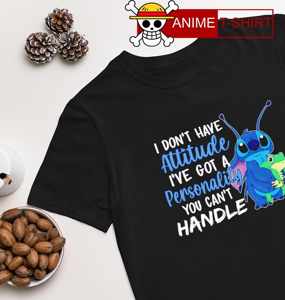Stitch I don't have attitude I've got a personality you can't handle shirt
