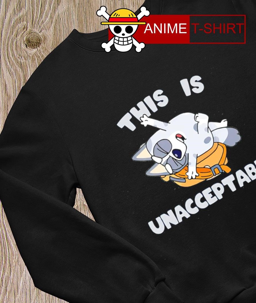 This Is Unacceptable Bluey Adult Shirt Sweatshirt Hoodie - iTeeUS