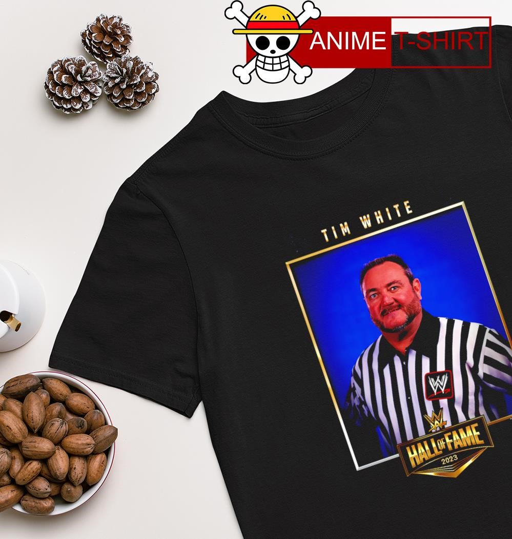 Tim White WWE Hall of Fame Class of 2023 shirt