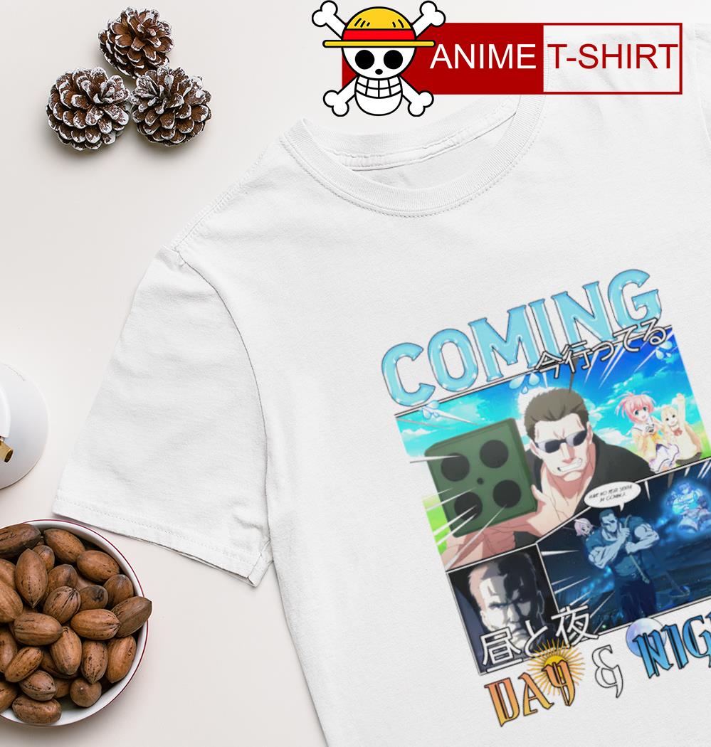 Coming day and night Anime shirt