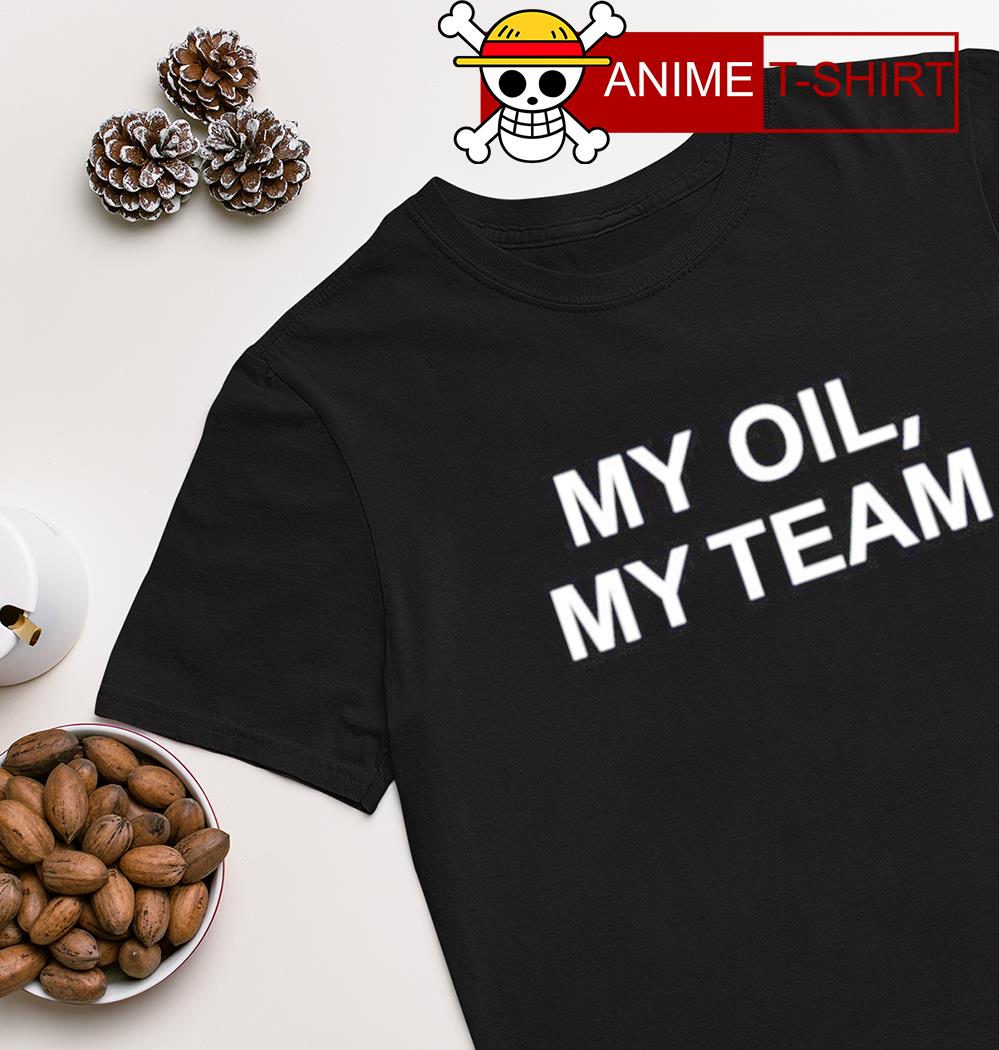 GenG my oil my team shirt
