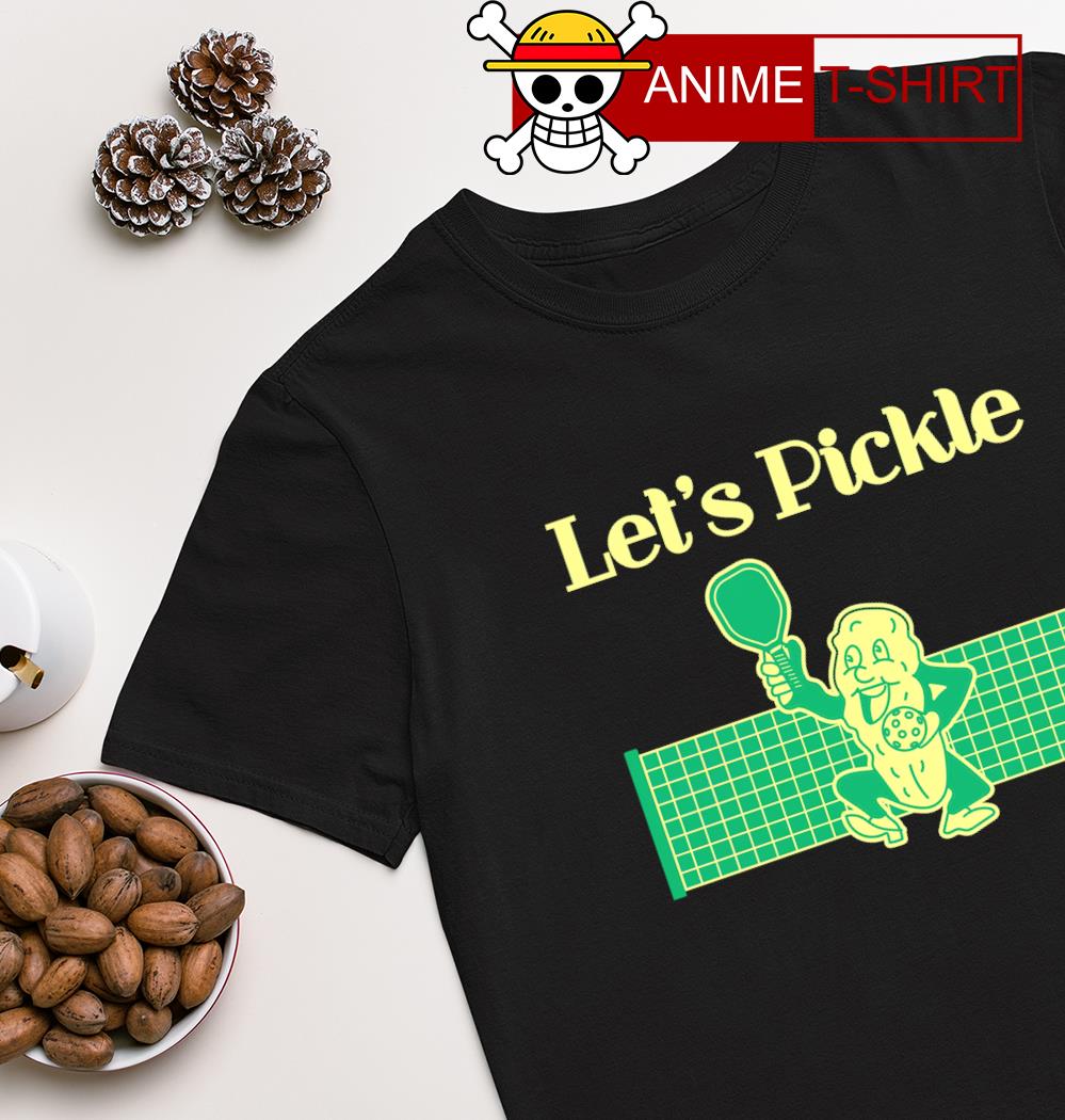 Pickleball let's pickle shirt