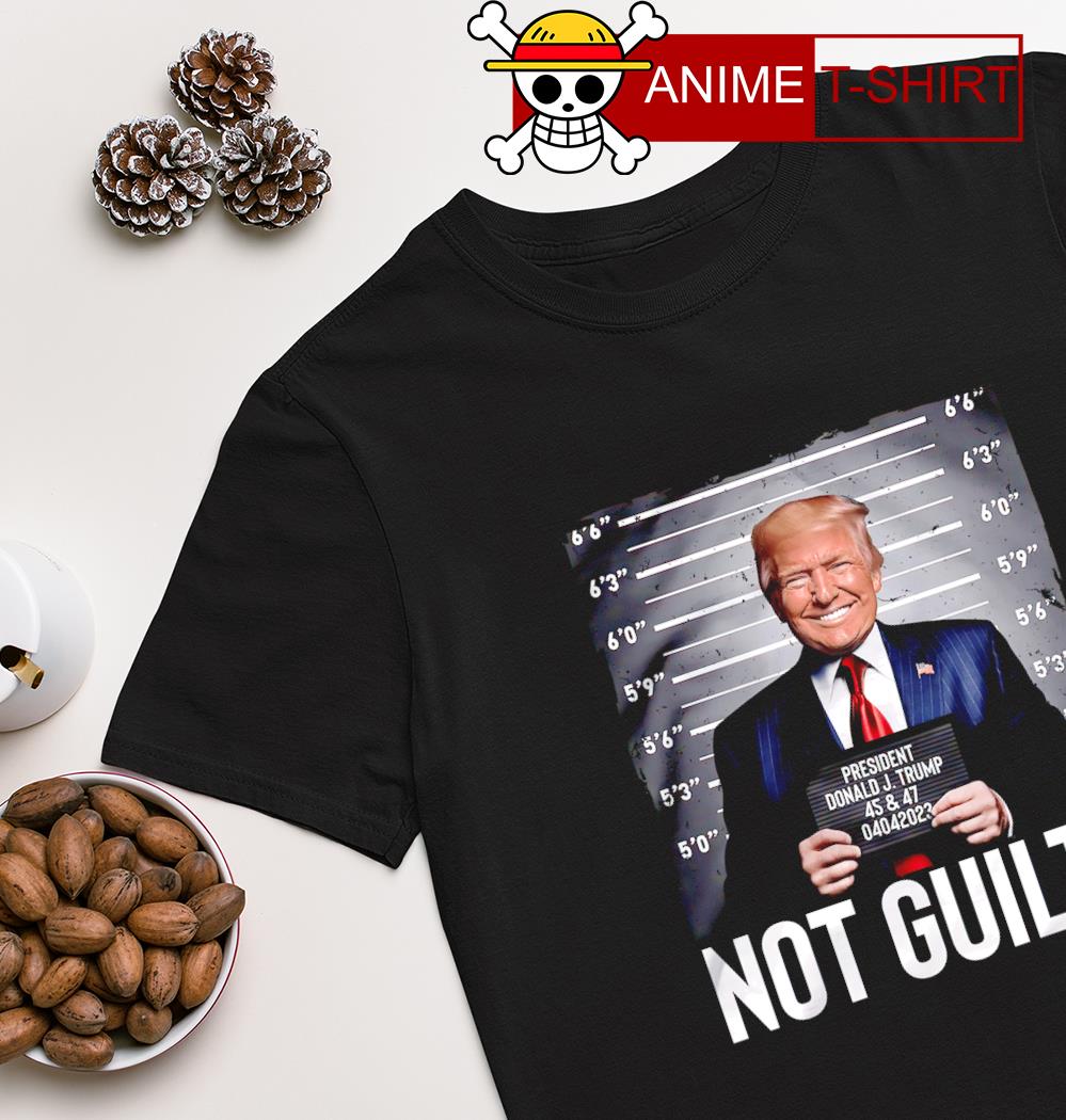 President Donald Trump 45 and 47 Not Guilty shirt