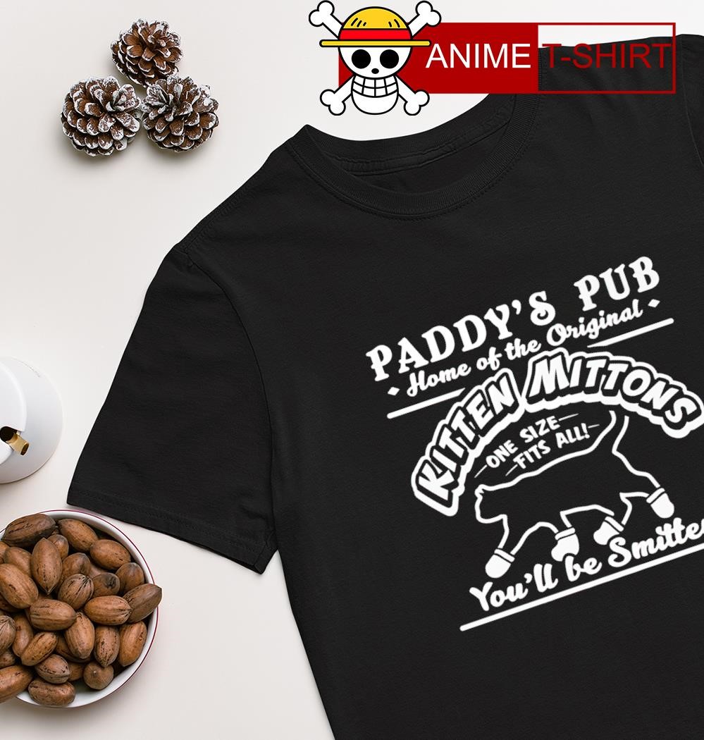 Paddy's pub home of the original kitten mittons shirt