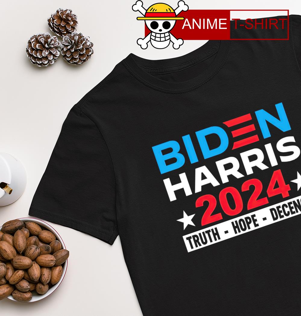 Biden Harris 2024 Truth Hope Decency shirt