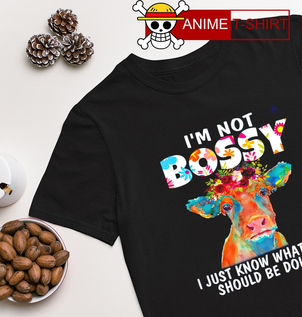 Cow I'm not Bossy I just know what you should be doing T-shirt