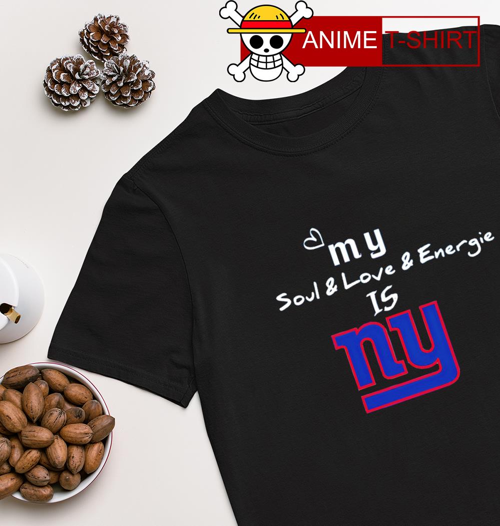New York Giants my soul and love and energie shirt