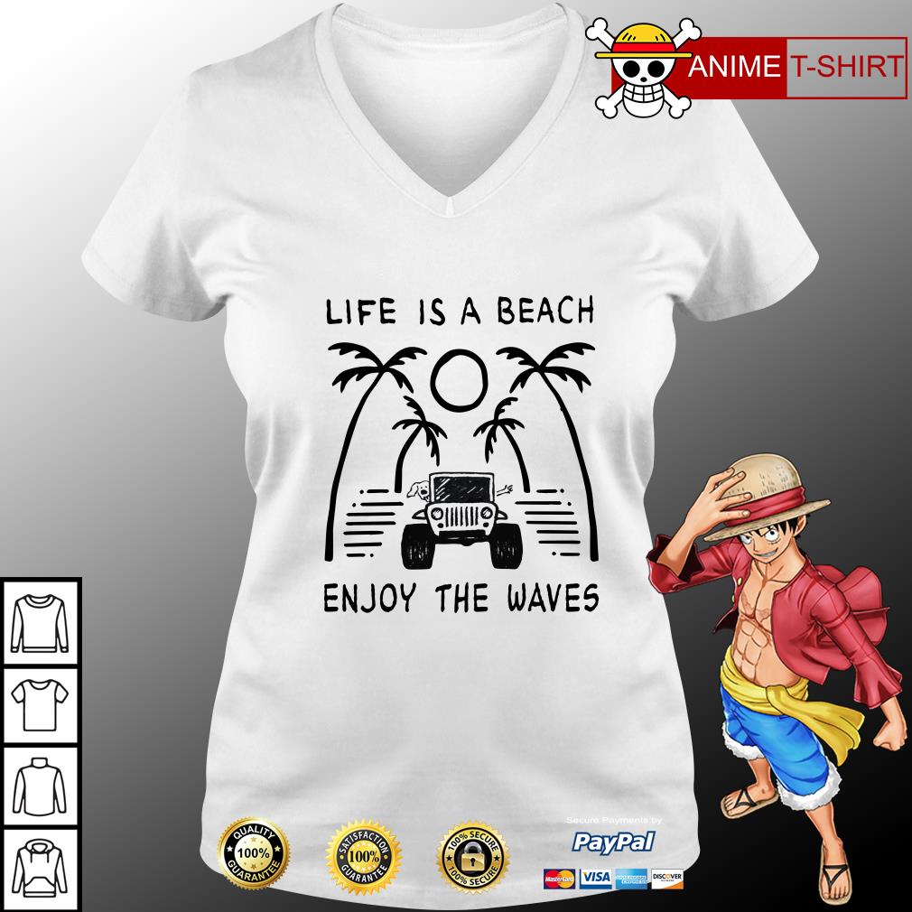 life's a beach enjoy the waves shirt, hoodie, sweater, aldies tee