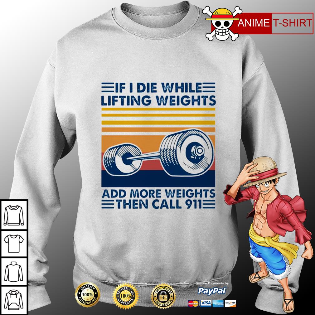 if i die while lifting weights t shirt