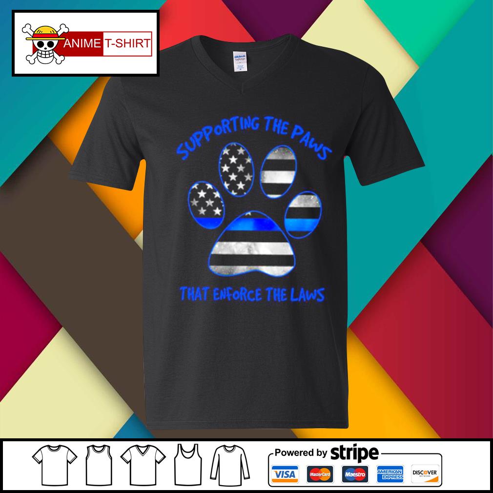 supporting the paws that enforce the laws shirt